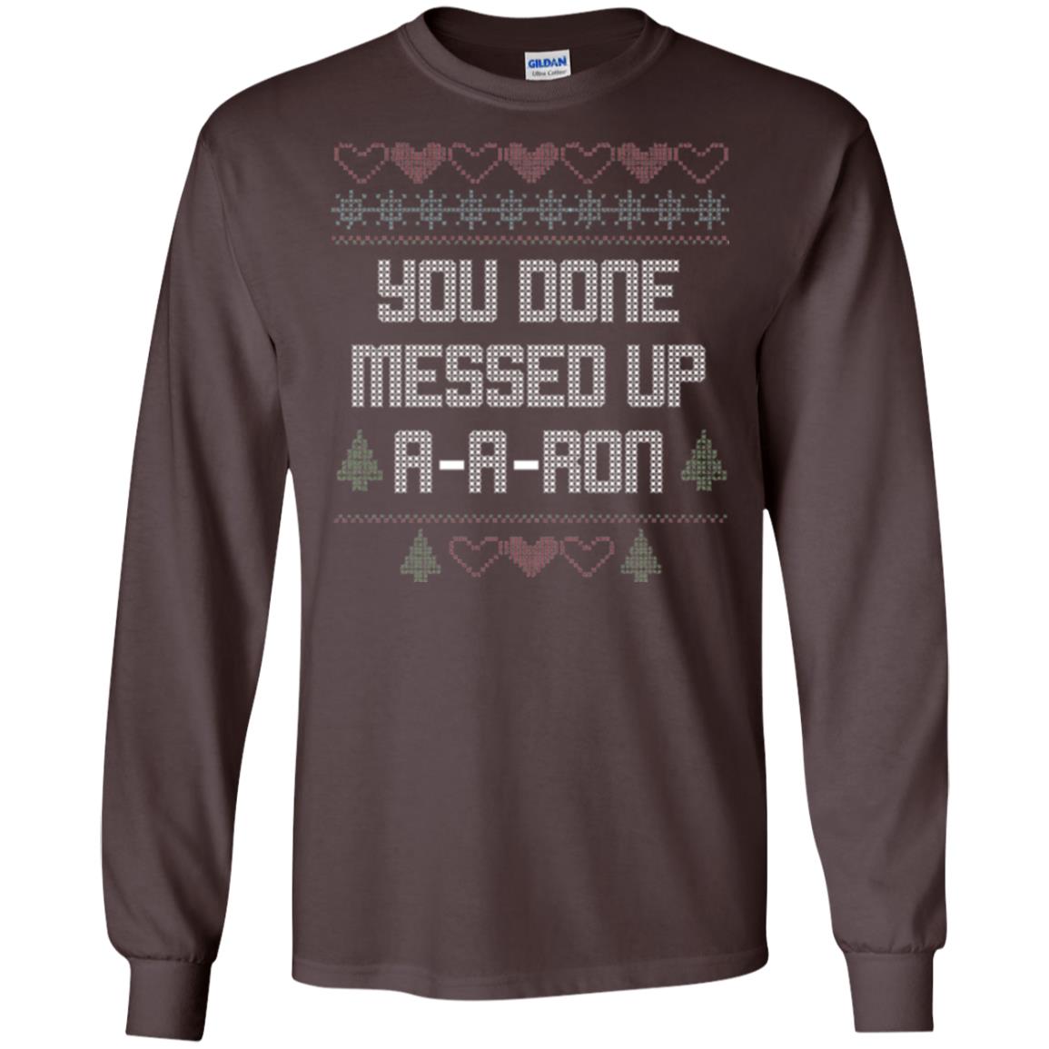 Funny Christmas T-shirt You Done Messed Up A - A - Ron Dark Chocolate