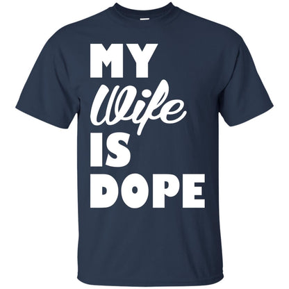 Husband T-shirt My Wife Is Dope Navy