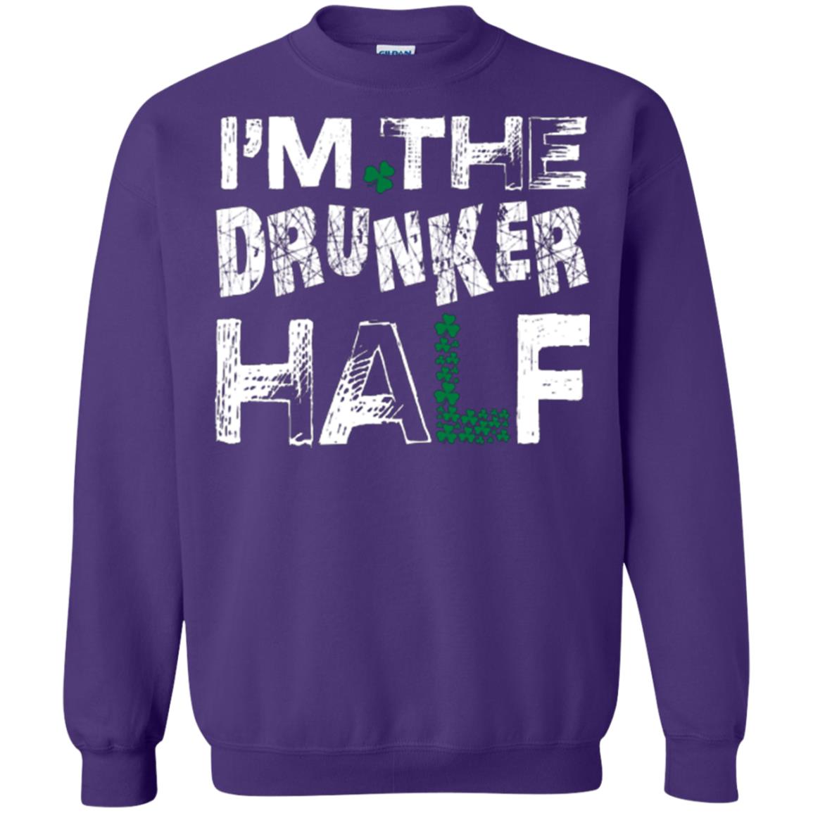 I_m The Drunker Half St. Patrick_s Day T-shirt Purple
