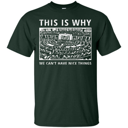 Libertarian T-shirt We Can't Have Nice Things Forest Green