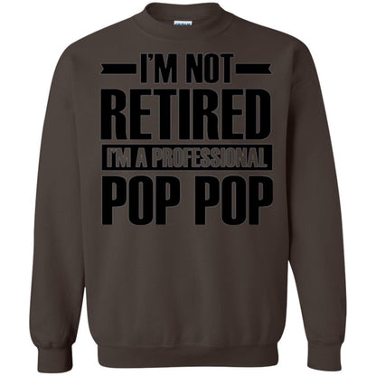 Daddy T-shirt  I'm Not Retired I'm A Professional Pop Pop