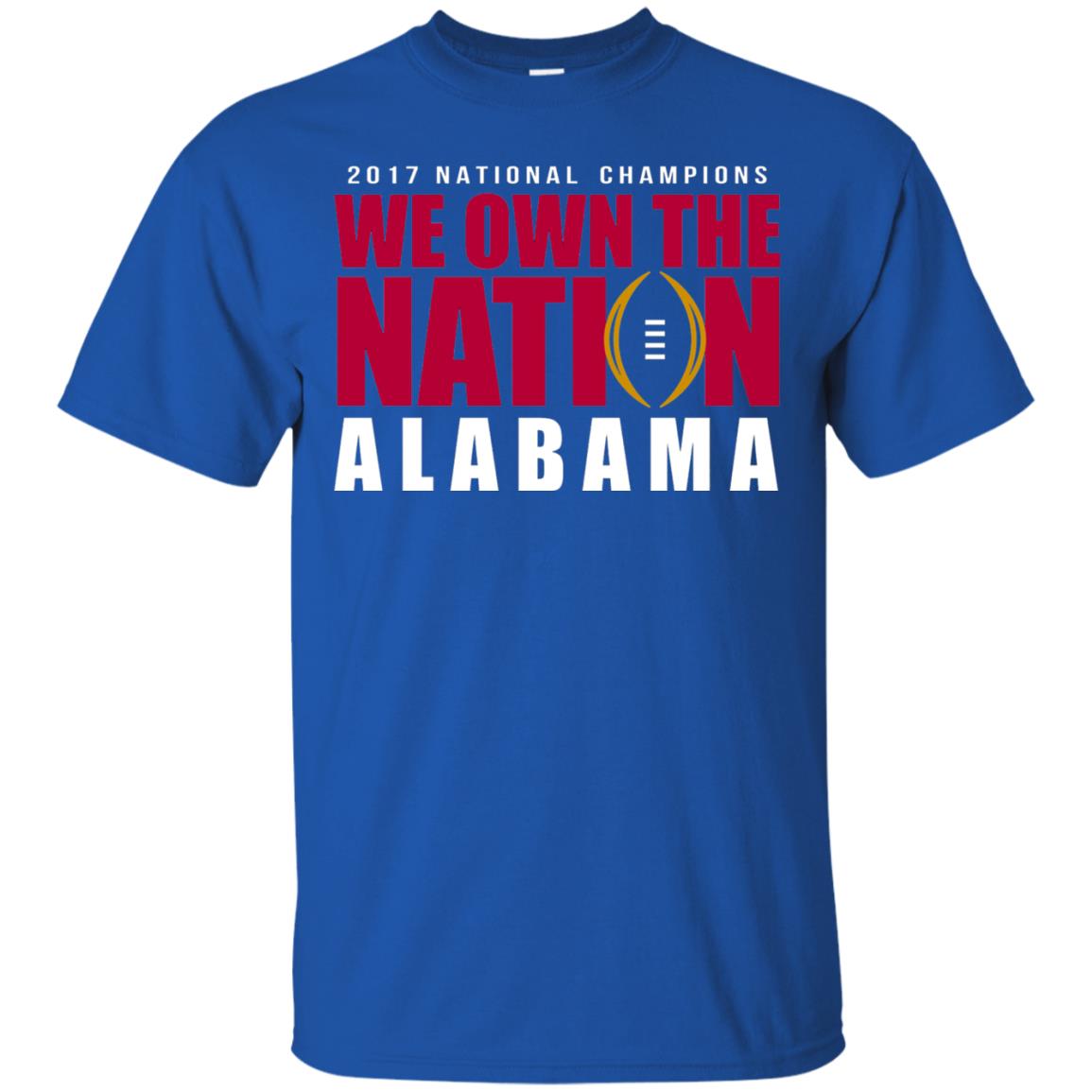 Football T-shirt 2017 National Champions We Own The Nation Alabama Royal
