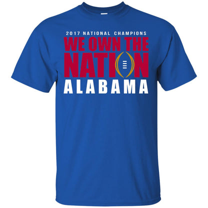 Football T-shirt 2017 National Champions We Own The Nation Alabama Royal