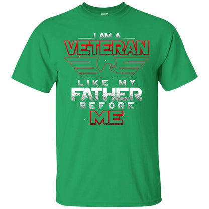 I Am A Veteran Like My Father Before Me Veteran Shirt Irish Green