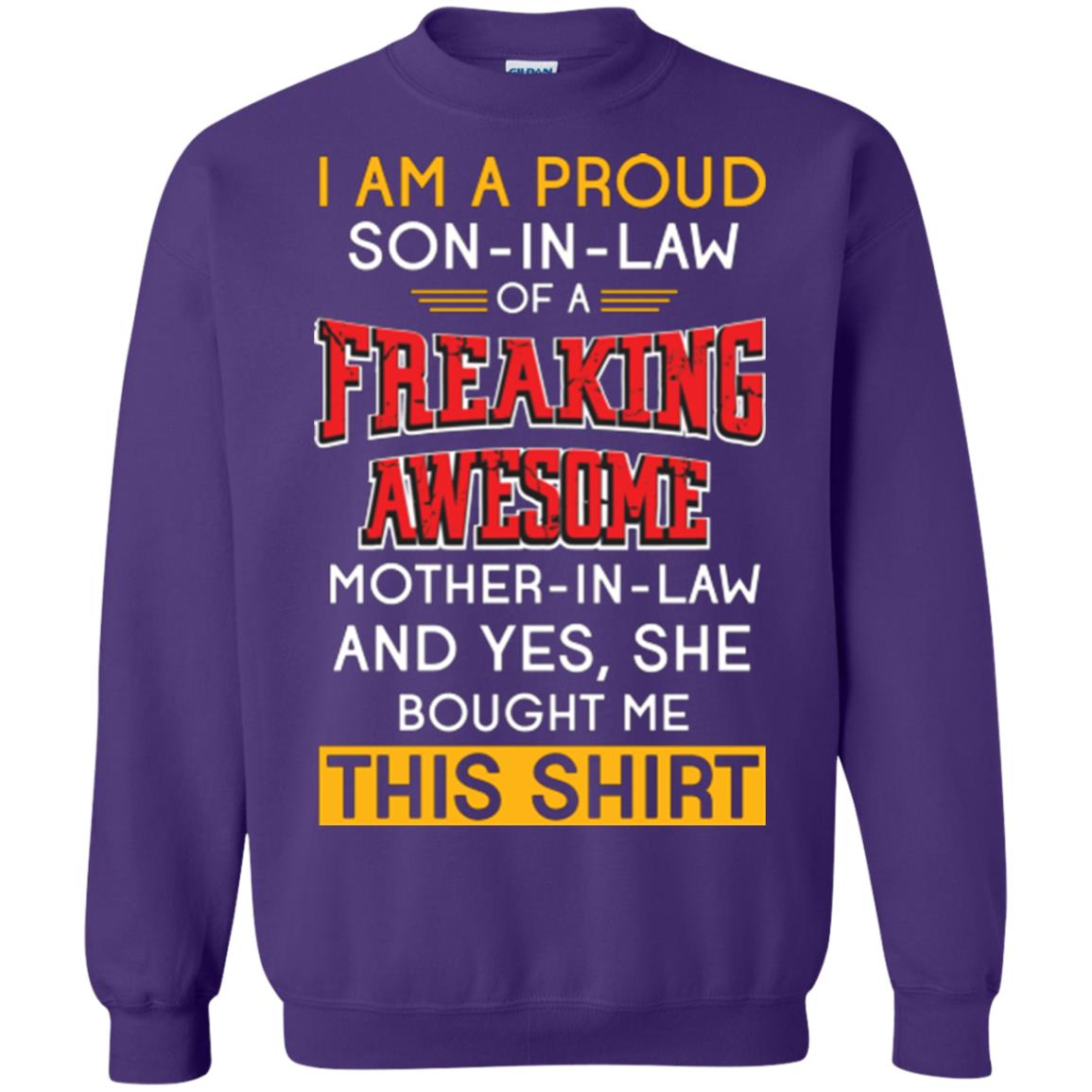 Mommy T-shirt I Am A Proud Son In Law Of A Freaking Awesome Mother -in-law And Yes She Bought Me This Shirt Purple