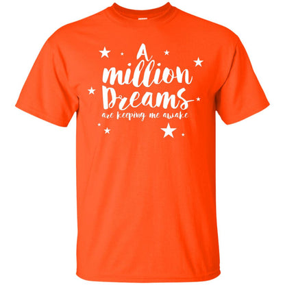 A Million Dreams Are Keeping Me Awake T Shirt Orange