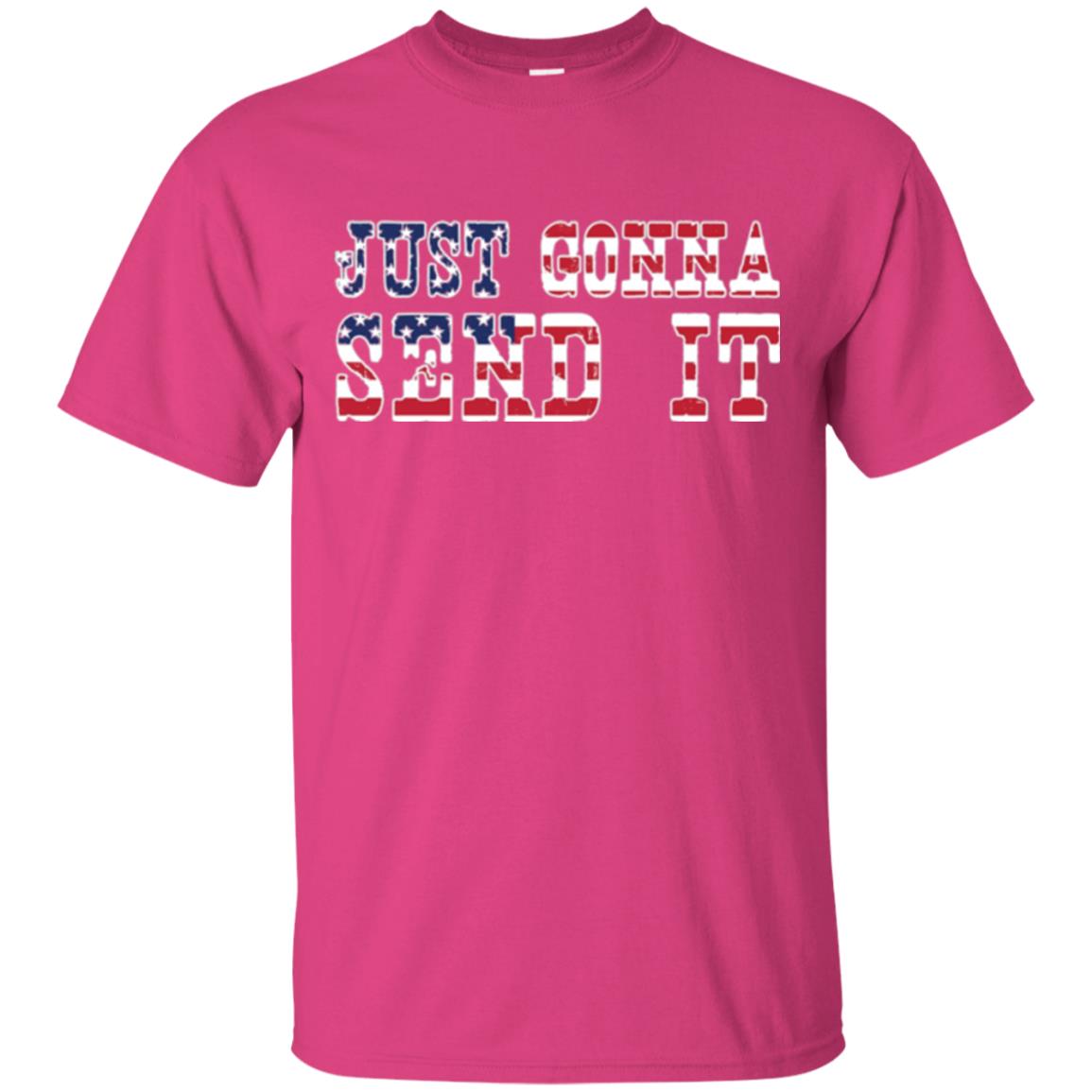 Patriotic Red White Blue T-shirt Just Gonna Send It Heliconia