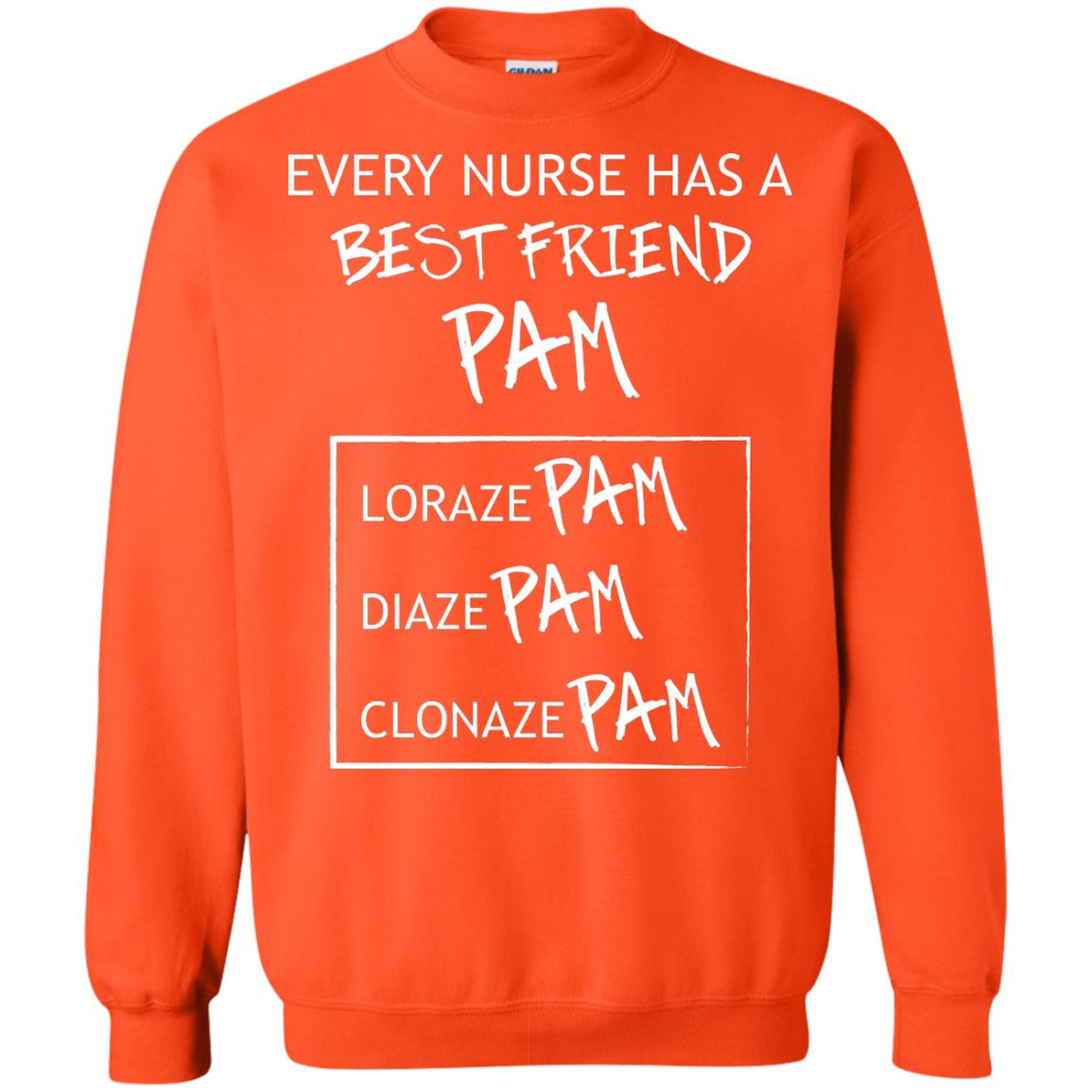 Every Nurse Has A Best Friend Pam Nursing Shirt Orange