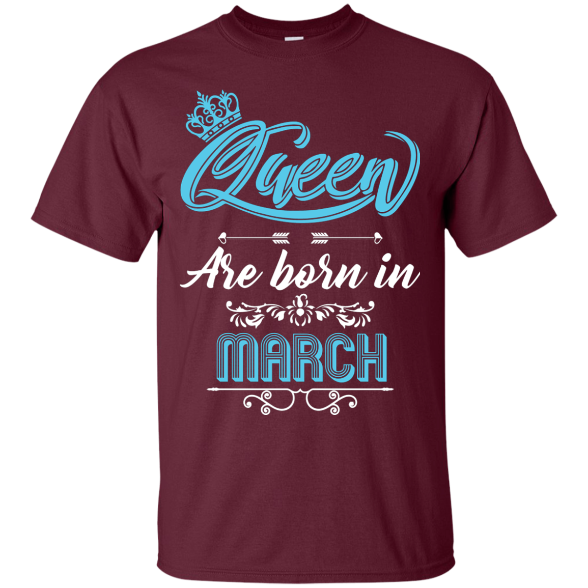 Brithday T-Shirt Queen Are Born In March Maroon