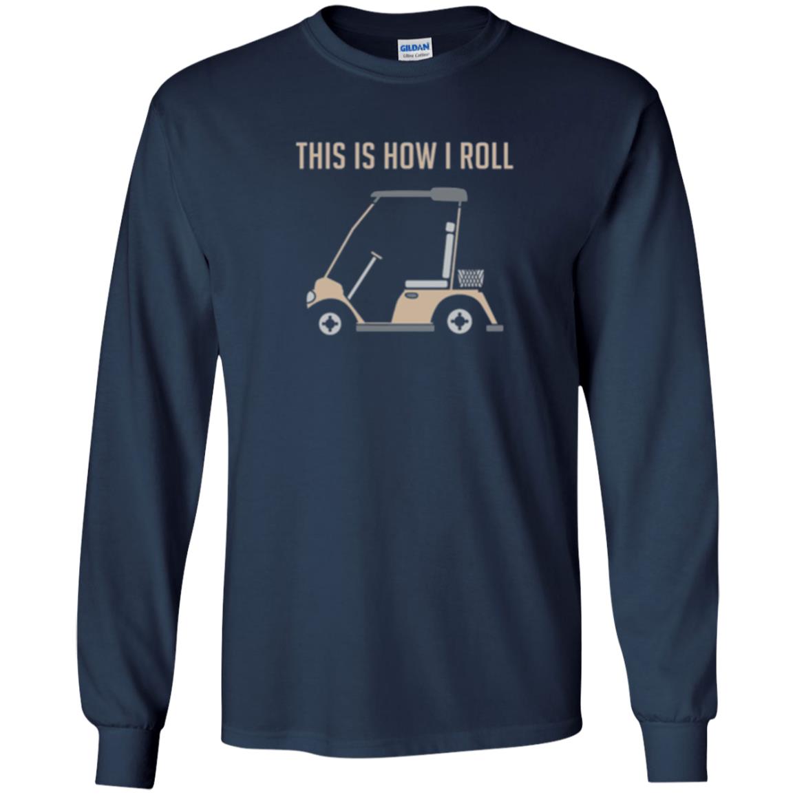 Funny Golfers T-shirt This Is How I Roll Golf Cart Navy