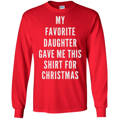 Christmas T-shirt My Favorite Daughter Gave Me This Shirt For Christmas Red