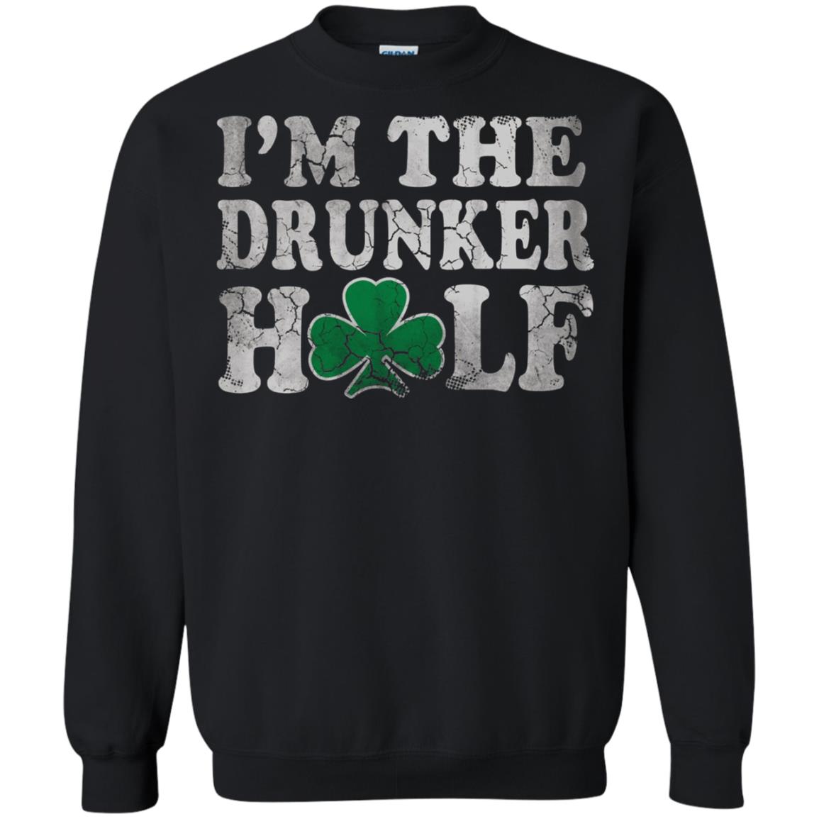 I_m The Drunker Half Saint Patrick_s Day T-shirt Black
