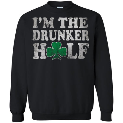 I_m The Drunker Half Saint Patrick_s Day T-shirt Black