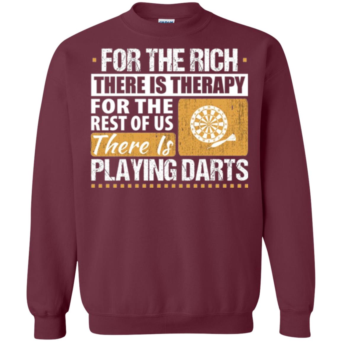 Dart Game T-shirt For The Rich There Is Therapy Playing Darts Maroon