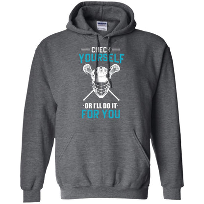 Check Yourself Or I_ll Do It For You Lacrosse Lover T-shirt Dark Heather