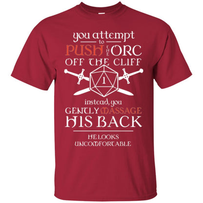 You Attempt To Push The Orc Off The Cliff T-shirt Cardinal