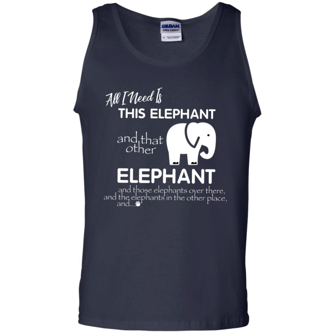 All I Need Is This Elephant And That Other Elephant Shirt For Elephant Lovers Navy
