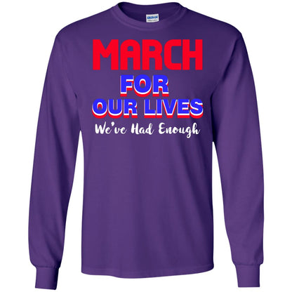 March For Our Lives We_ve Had Enough Gun Controls T-shirt Purple