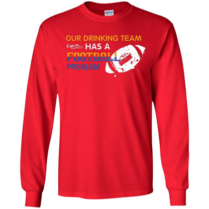 Football Lover T-shirt Our Drinking Team Has A Football Problem Red