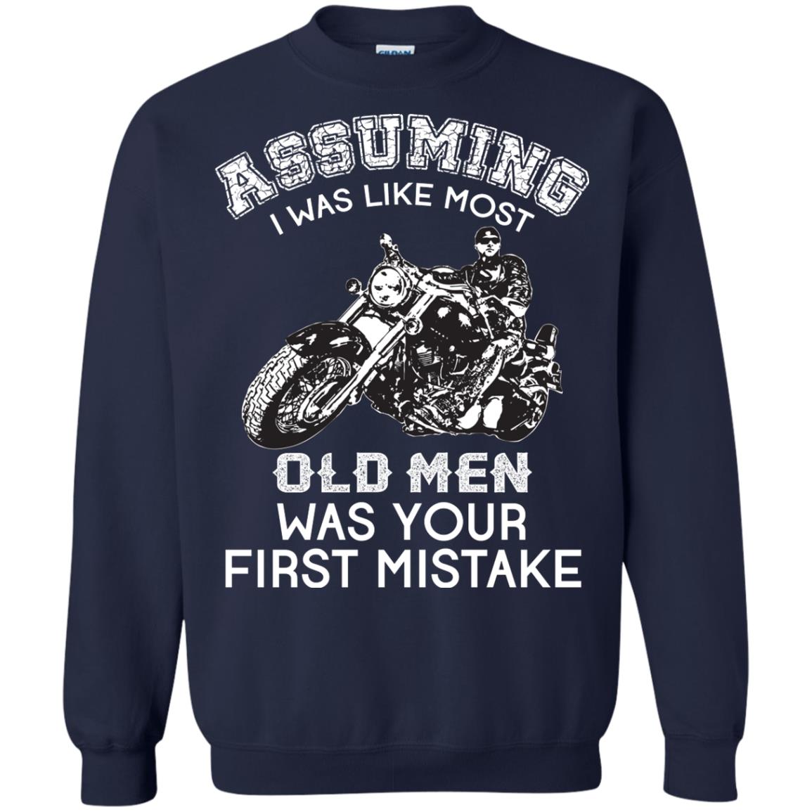 Assuming I Was Like Most Old Men Motorcycle Lover T-shirt Navy