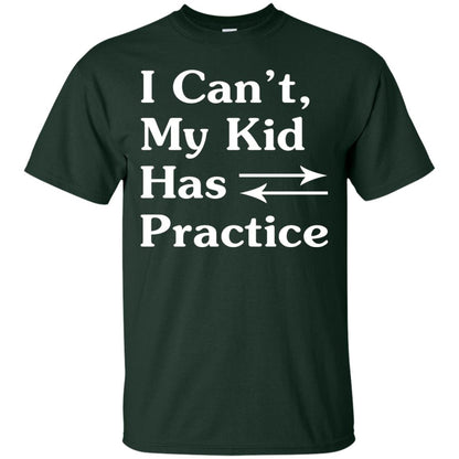 I Cant My Kid Has Practice Parents Shirt Forest