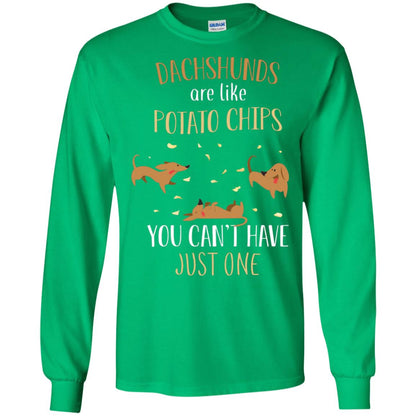 Dachshunds Are Like Potato Chips You Can't Have Just One Shirt Irish Green