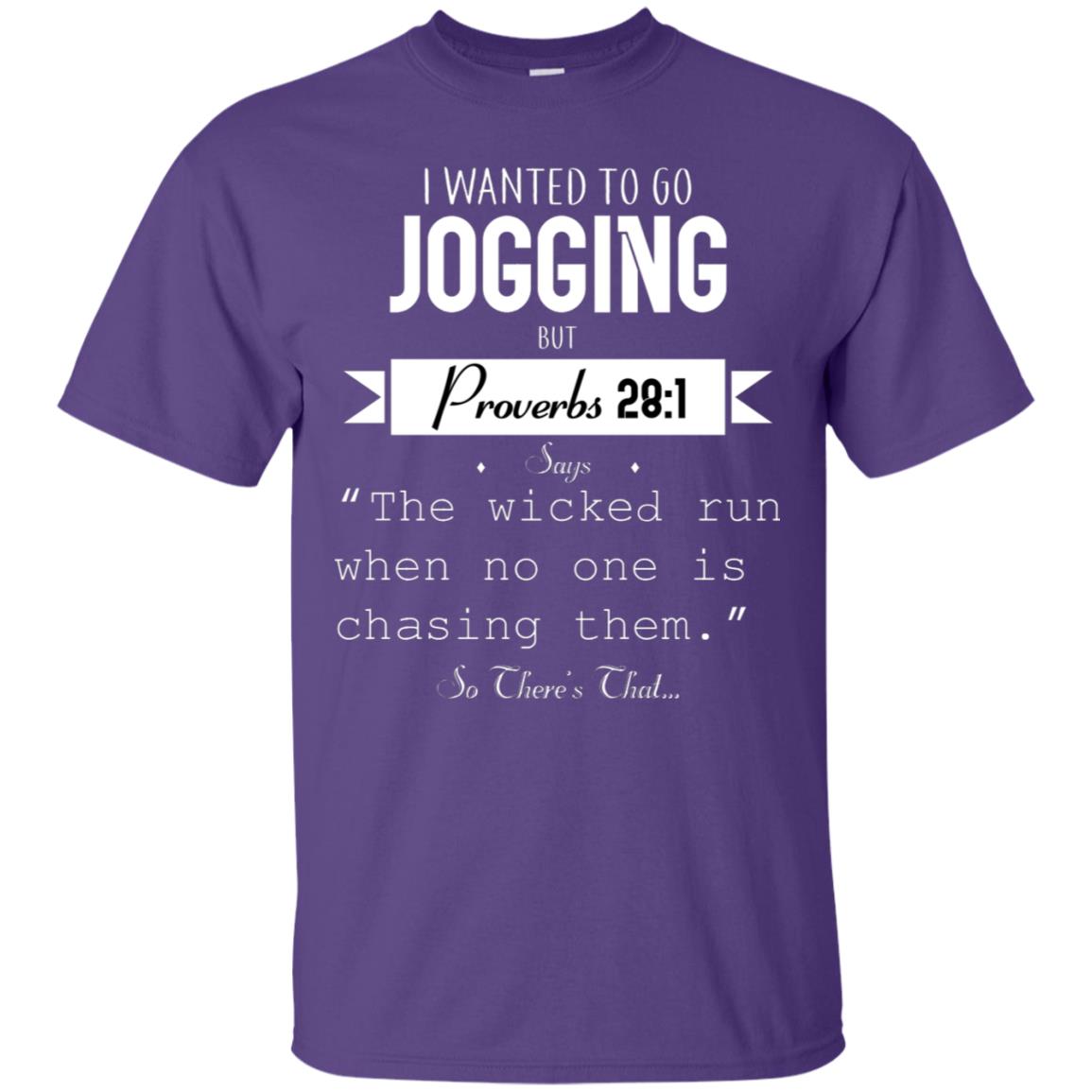 I Wanted To Go Jogging But Proverbs 281 Says The Wicked Run When No One Is Chasing Them Purple