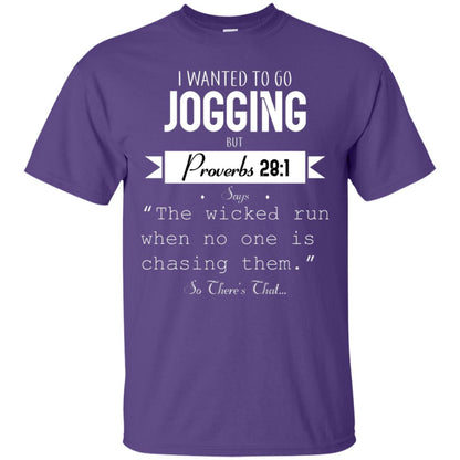 I Wanted To Go Jogging But Proverbs 281 Says The Wicked Run When No One Is Chasing Them Purple