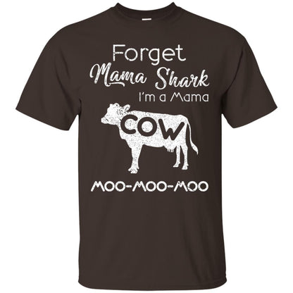 Forget Mama Shark I'm A Mama Cow Shirt Dark Chocolate