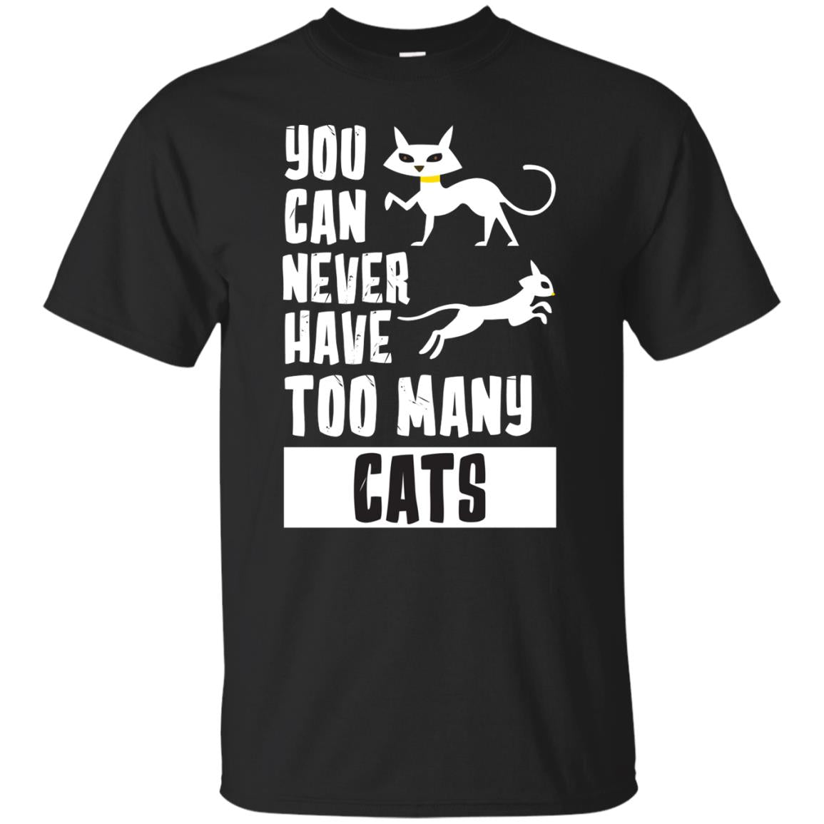 You Can Never Have Too Many Cats Shirt Black