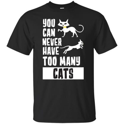 You Can Never Have Too Many Cats Shirt Black