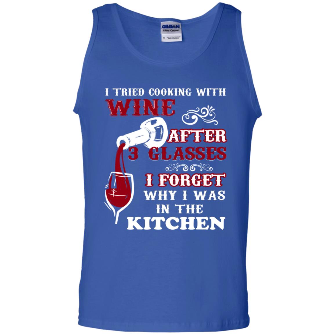 I Tried Cooking With Wine After 3 Glasses I Forget Why I Was In The Kitchen Shirt Royal