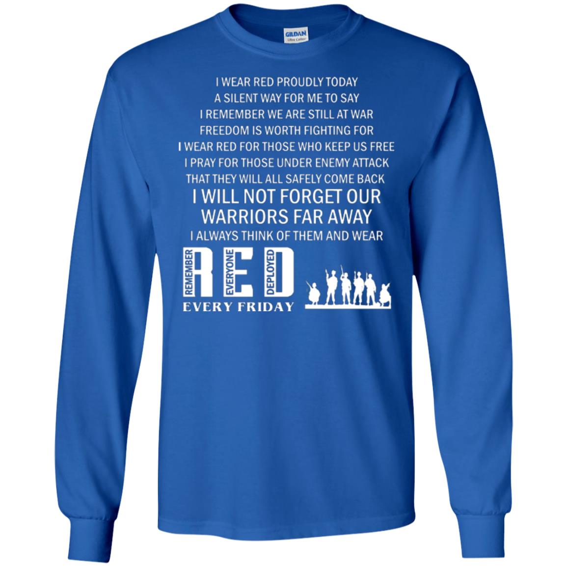 Military T-shirt I Wear Red Proudly Today A Silent Way For Me To Say I Remember We Are Still At War Freedom Is Worth Fighting Royal