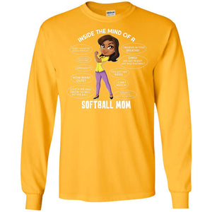 Inside The Mind Of A Softball Mom ShirtG240 Gildan LS Ultra Cotton T-Shirt