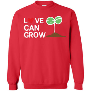 Love Can Grow Gardener ShirtG180 Gildan Crewneck Pullover Sweatshirt 8 oz.