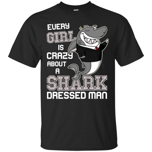 Every Girl Is Crazy About A Shark Dressed Man Black