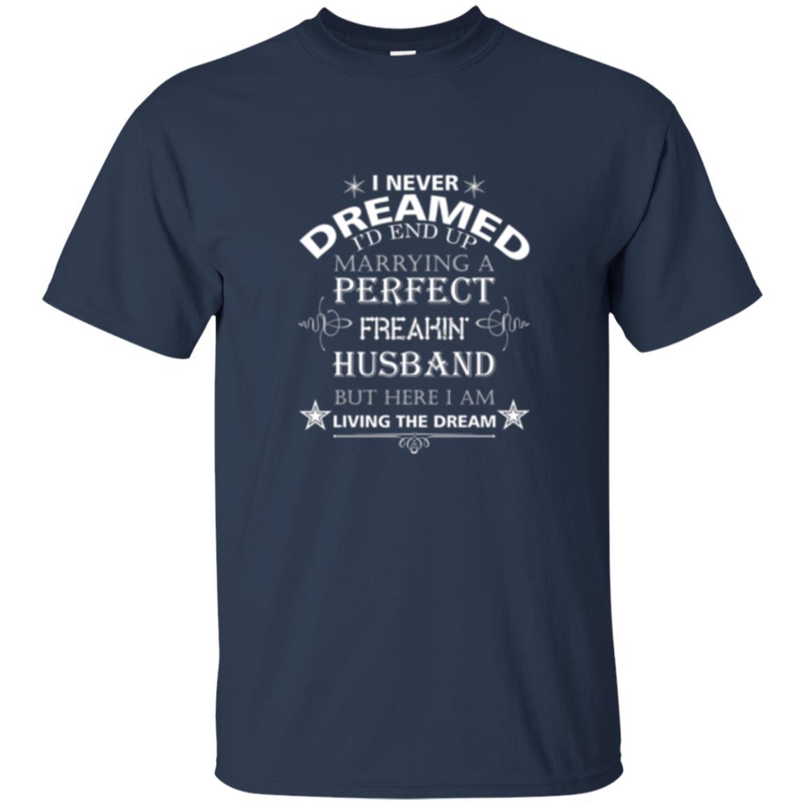 Wife T-shirt I Never Dreamed I''d End Up T-shirt Navy