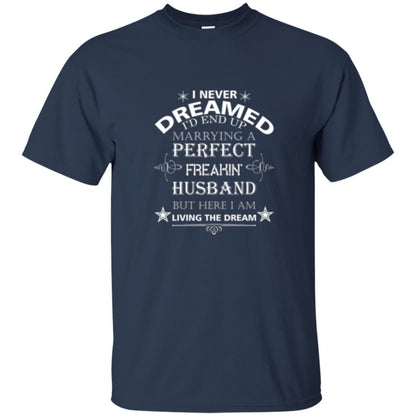 Wife T-shirt I Never Dreamed I''d End Up T-shirt Navy