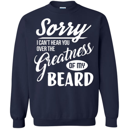 Bread Man T-shirt Sorry I Cant Hear You Over The Greatness Of My Beard Navy