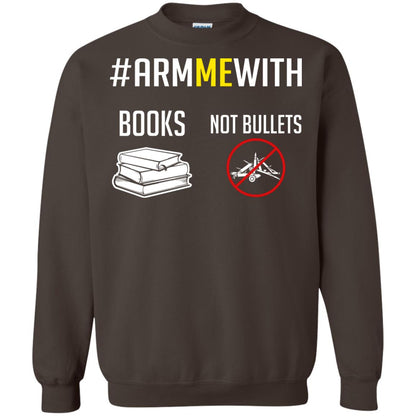 Arm Me With Books Not Bullets Gun Control T-shirt Dark Chocolate
