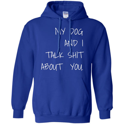 Dog Lover T-shirt My Dog And I Talk About You Royal