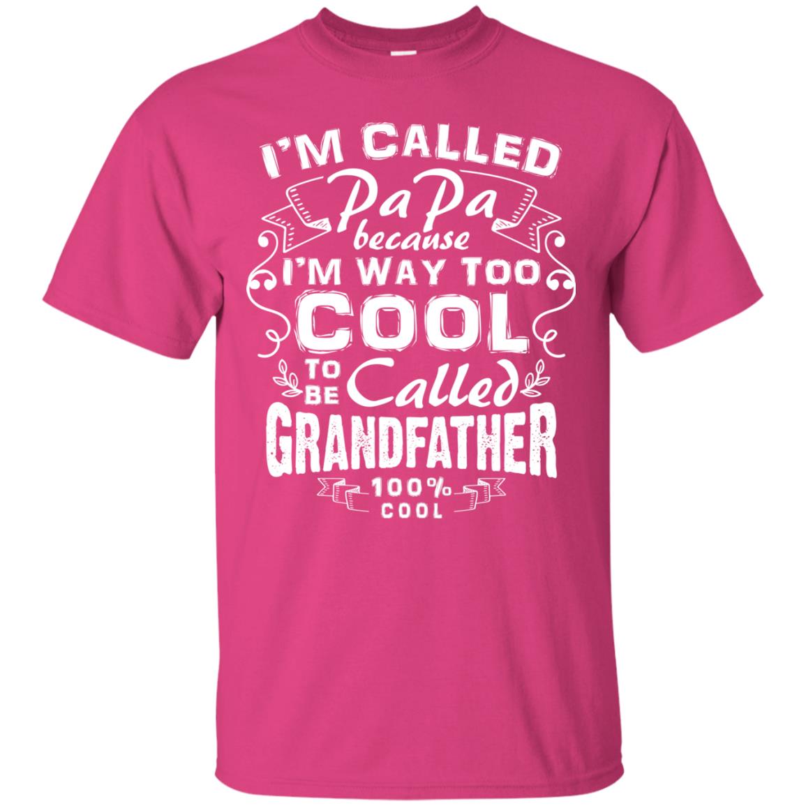 I'm Called Papa Because I'm Way Too Cool To Be Called Grandfather Heliconia