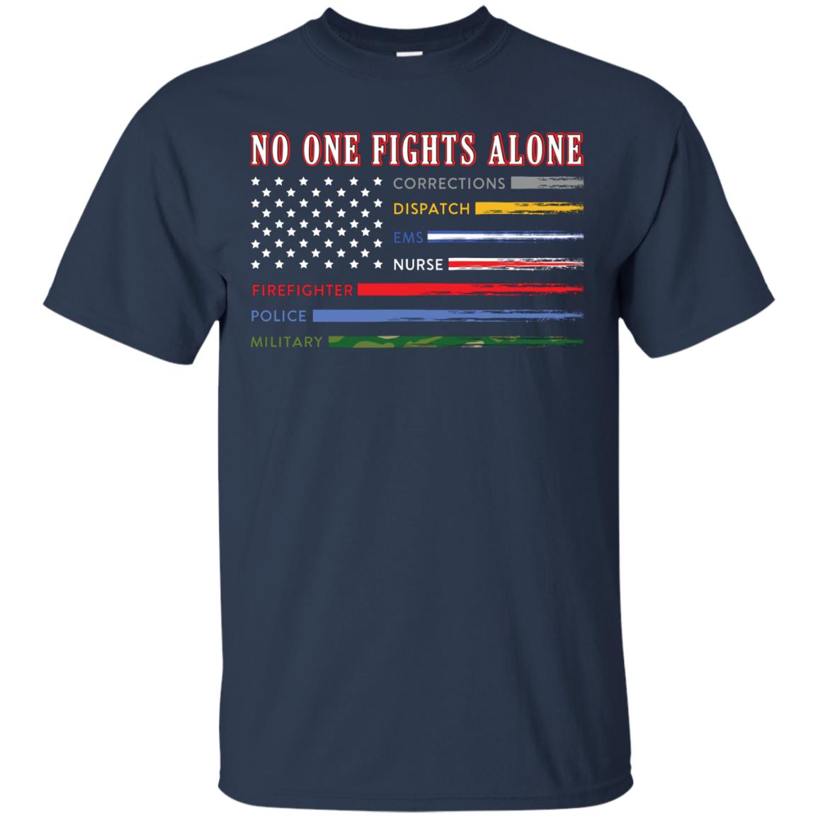 No One Fights Alone Corrections Dispatch Ems Nurse Firefight T-shirt Navy