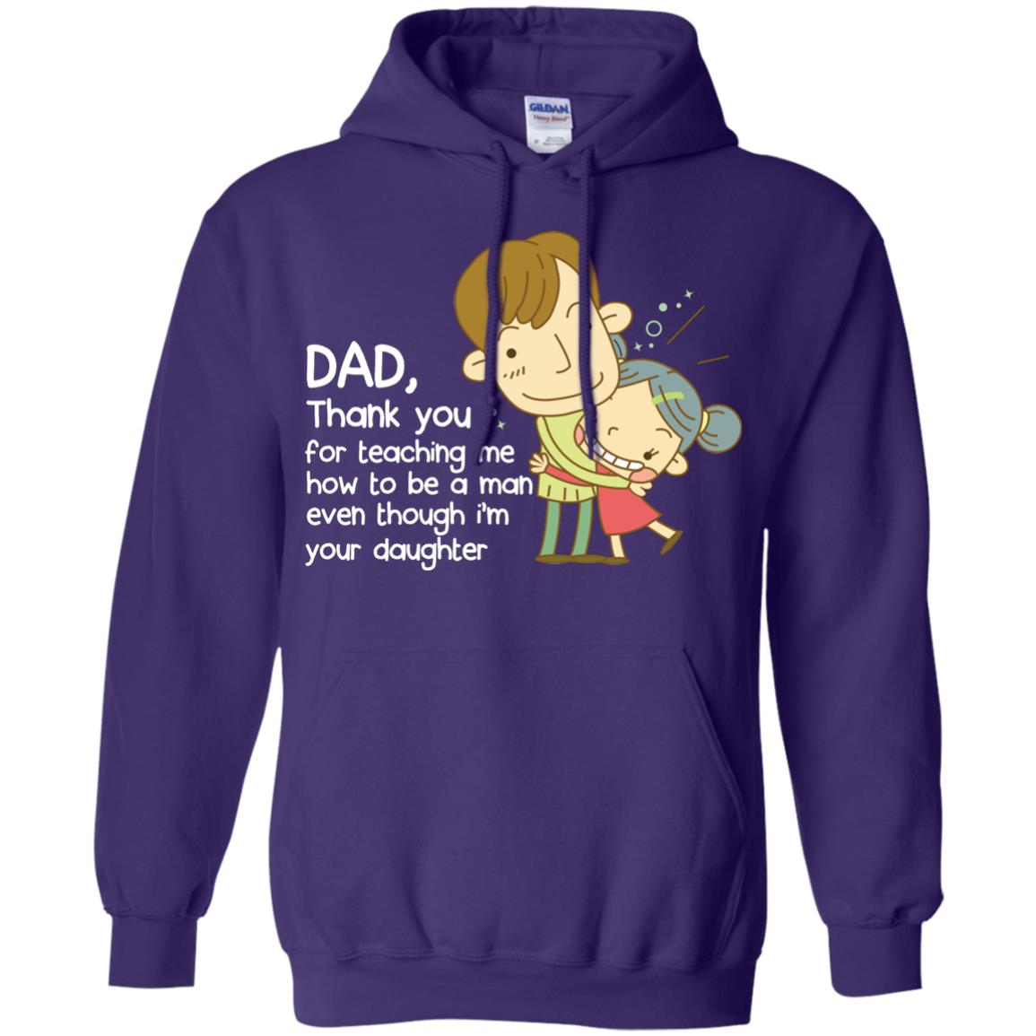 Dad Thank You For Teaching Me How To Be A Man Even Though I_m Your Daughter Purple