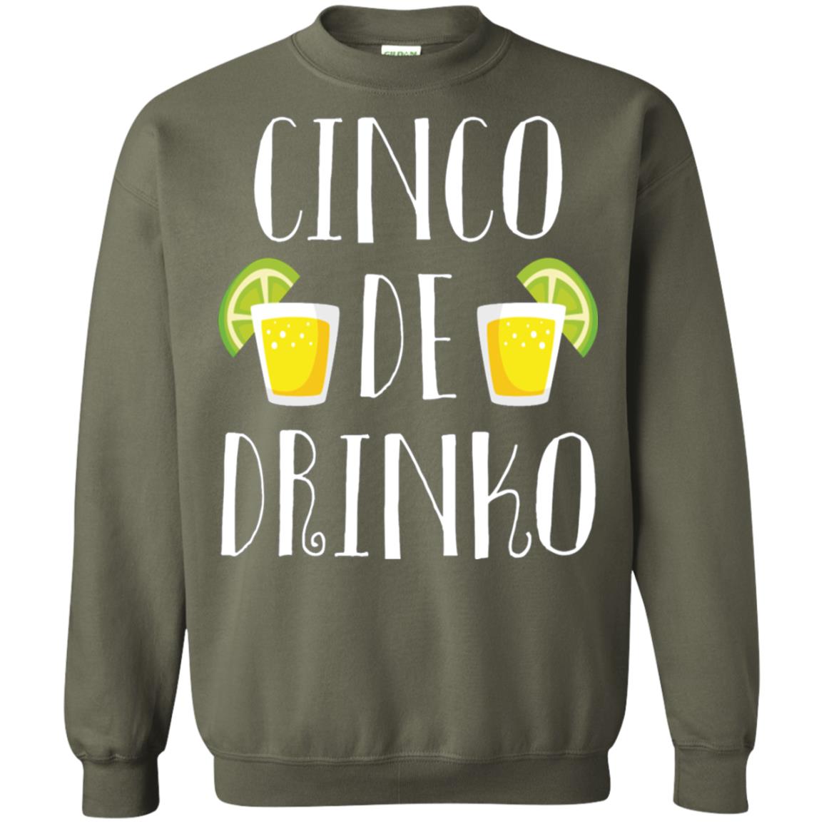 Cinco De Mayo Drinko Drink Lover Shirt Military Green