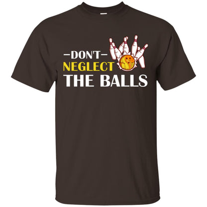 Bowling Lover T-shirt Don't Neglect The Balls Dark Chocolate