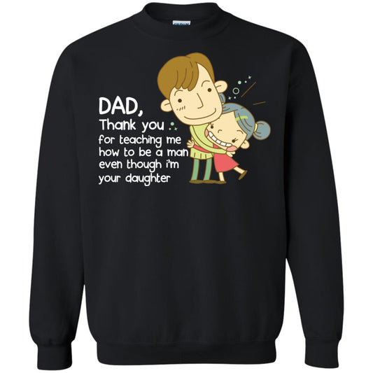 Dad Thank You For Teaching Me How To Be A Man Even Though I_m Your Daughter Black