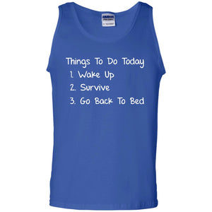Wake Up Survive Go Back To Bed Shirt