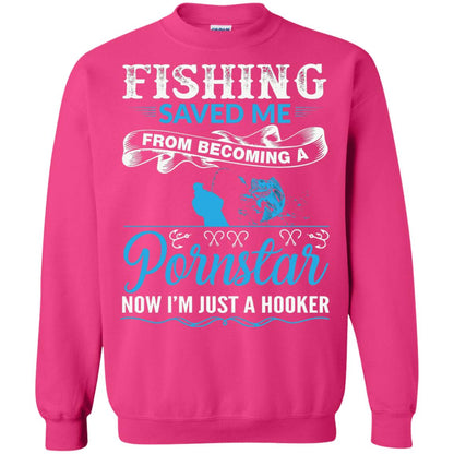 Fishing Saved Me From Becoming A Pornstar Fishing T-shirt Heliconia