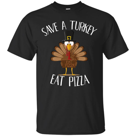 Save A Turkey Eat Pizza Thaksgiving Gift Shirt Black